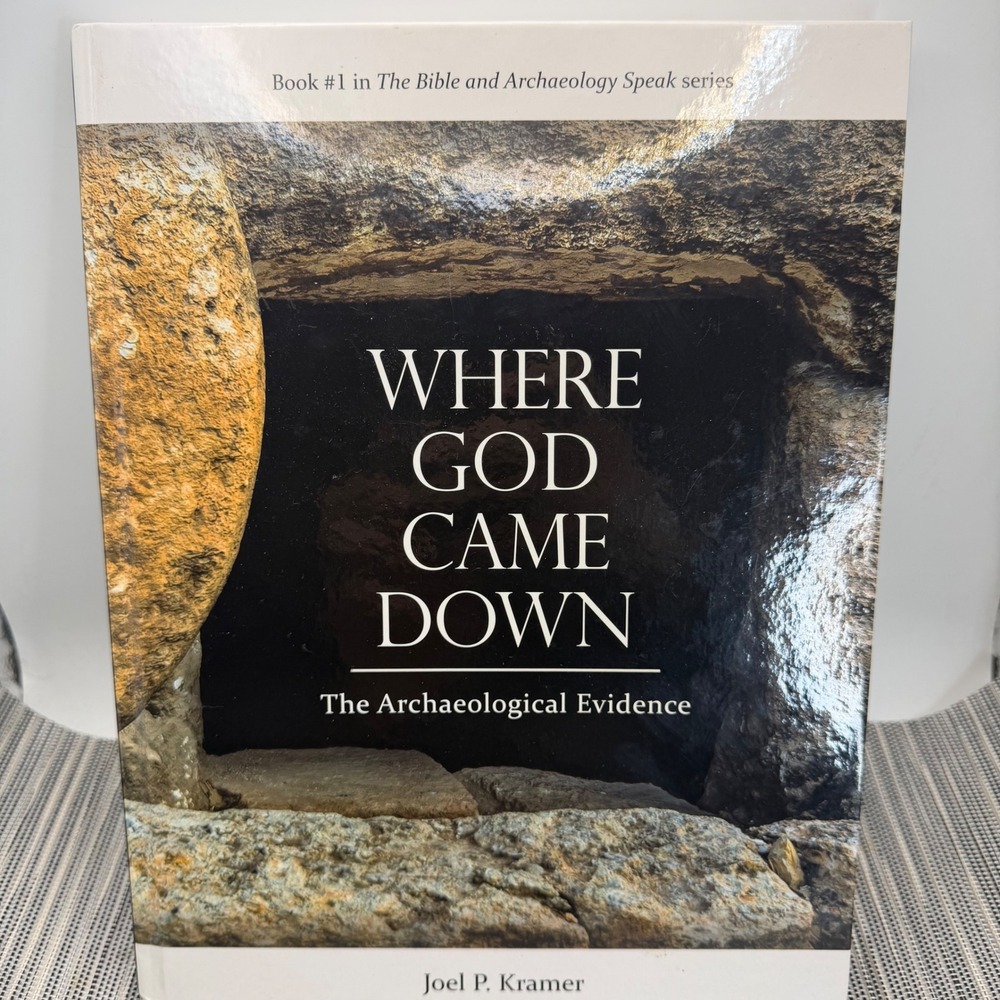Where God Came Down Archaeological Evidence Joel P Kramer Bible History Book